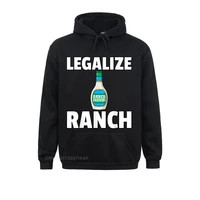 legalize ranch dressing gift funny condiment sauce hooded pullover brand long sleeve sweatshirts youth hoodies printed clothes