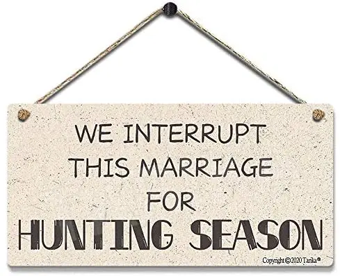 

We Interrupt This Marriage for Hunting Season Vintage Look Tin Decoration Painting Sign for Inspirational Quotes Wall Decor