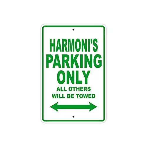 

Harmoni's Parking Only All Others Will Be Towed Name Caution Warning Notice Aluminum Metal Sign