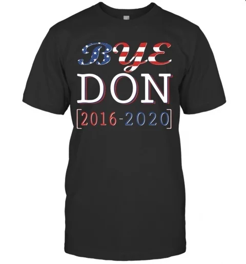 

Bye Don 2016 2020 T-Shirt