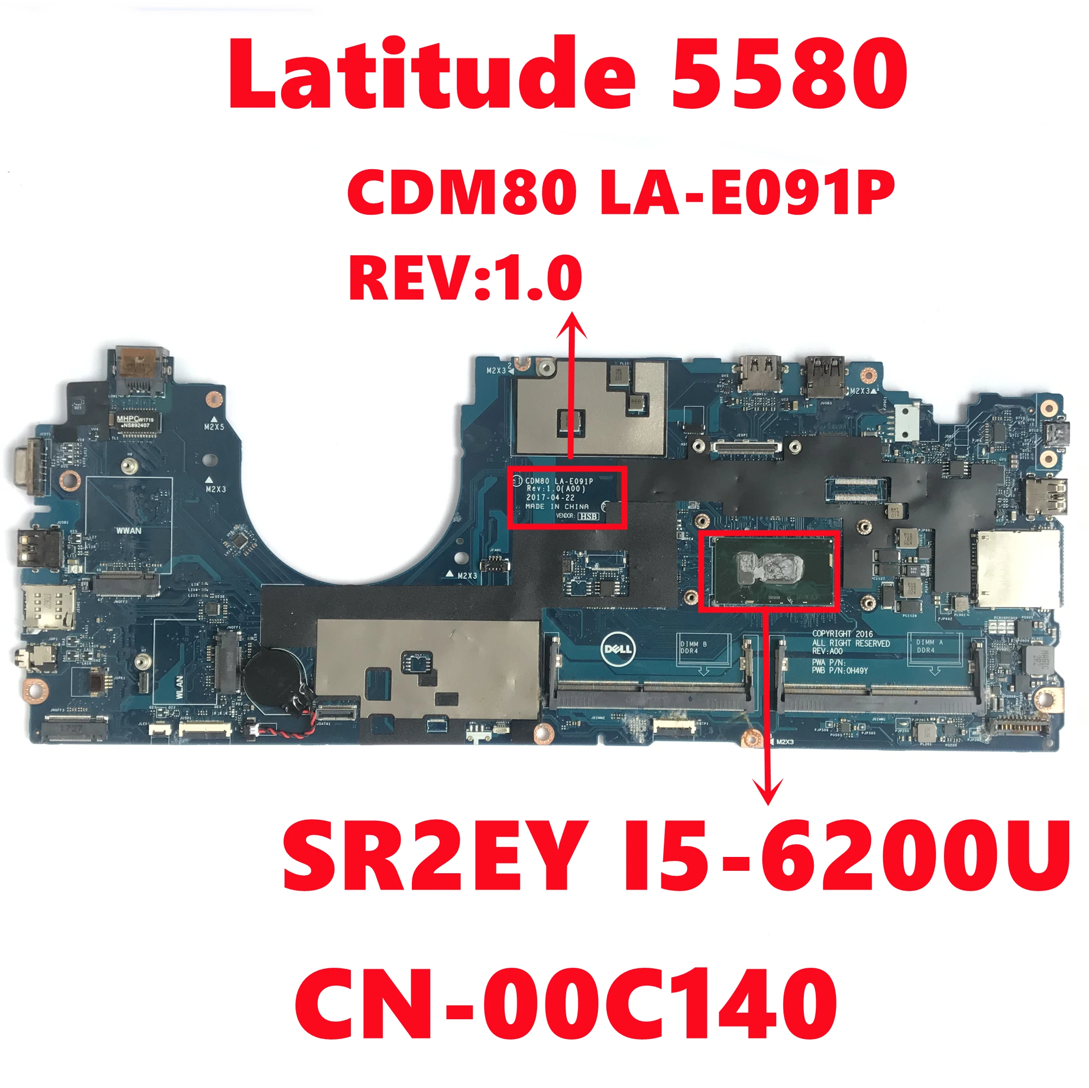 

CN-00C140 00C140 0C140 Dell Latitude 5580 Laptop Motherboard CDM80 LA-E091P REV:1.0 With I5-6200U CPU 100% Fully Tested working