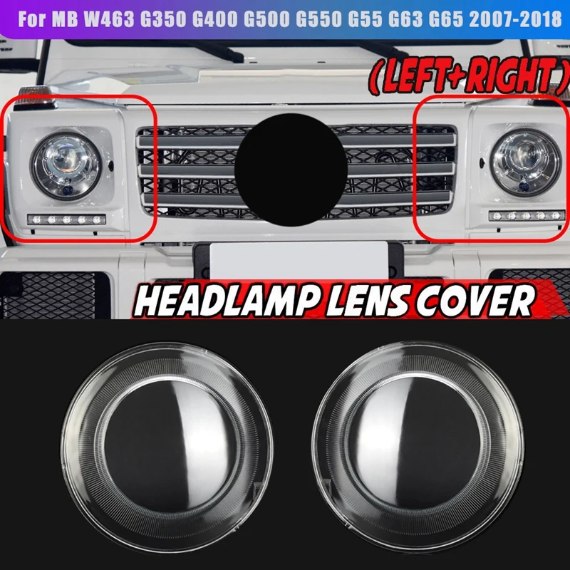 

Pair L+R for Mercedes Benz W463 G350 G500 G550 G63 07-18 Car Headlight Lens Cover Headlight Lampshade Glass Light Shell