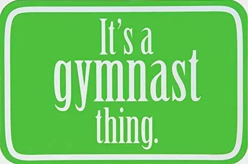 

New! It's A Gymnast Thing Metal Sign Home Cafe Retro Wall Decoration Man Cave 12X16 inch