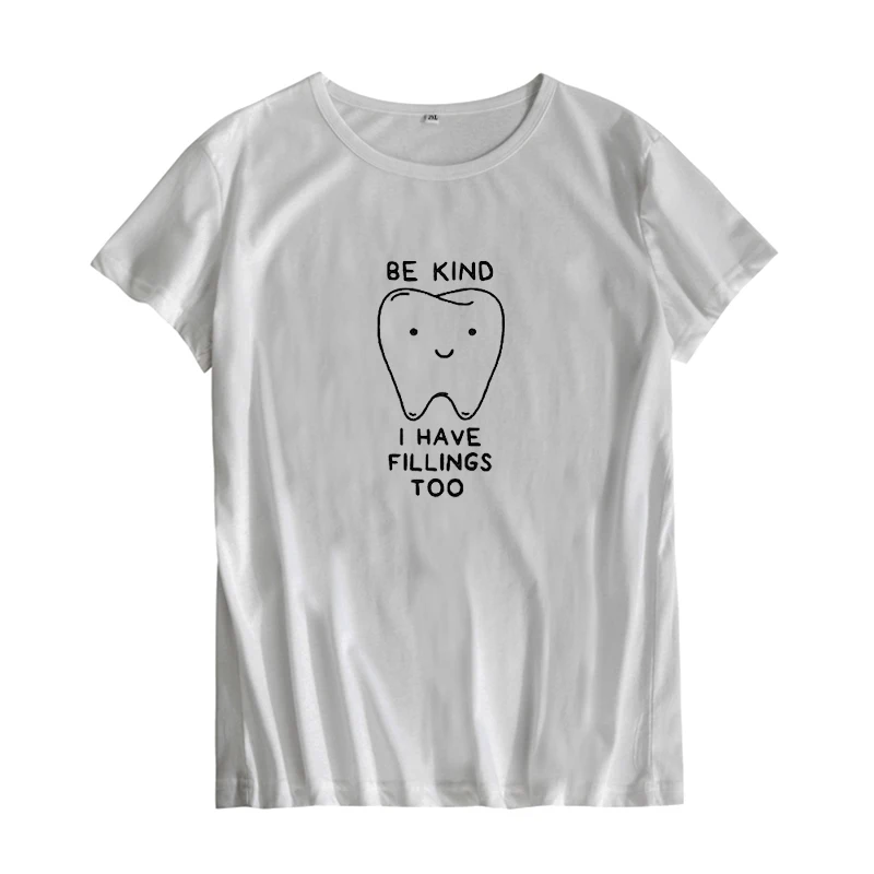 Женская футболка с надписью Be Kind I Have Fillings Too забавная в стиле Харадзюку