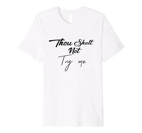 

Awesome Funny Thou Shalt Not Try Me Crazy Mom Life Premium T-Shirt