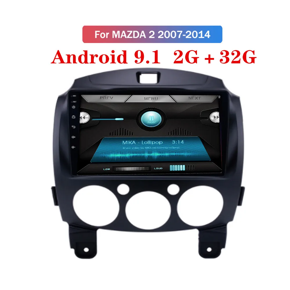

Android 9.1 2G+32G Car Radio Multimedia Video Player For MAZDA 2 Mazda2 2007 2008 2009 2010-2014 Navigation GPS 2din autoradio