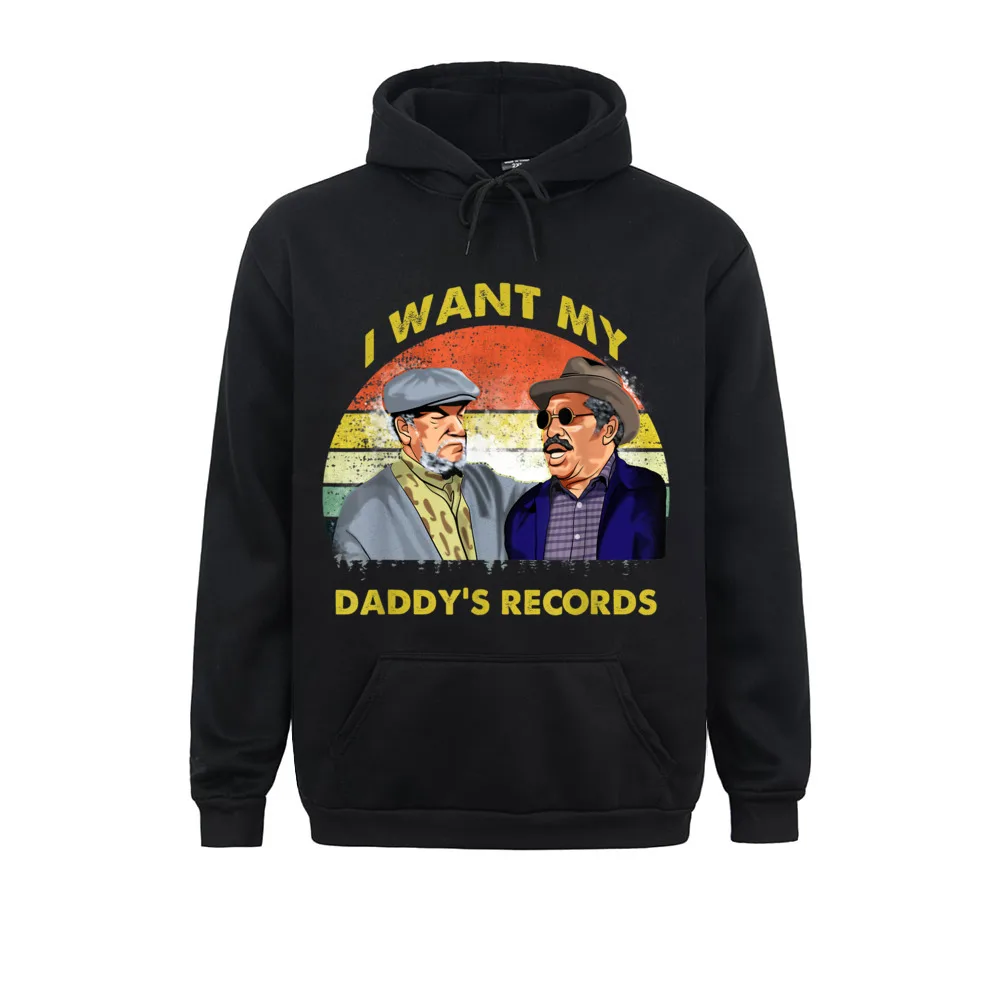 

I Want My Daddys Records Son In Sanford City Funny Meme Custom Ostern Day Men Hoodies Sportswear Funky Long Sleeve Sweatshirts