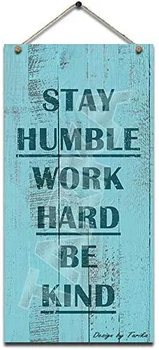 

Stay Humble Work Hard Be Kind 0 Vintage Look Decoration Plaque Sign for Inspirational Quotes Wall Decor