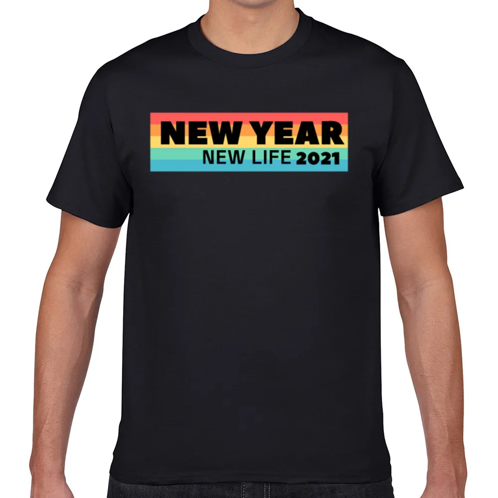 

Tops T Shirt Men new year new life 2021 Summer Harajuku Geek Cotton Male Tshirt