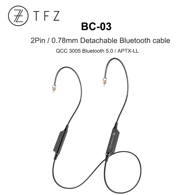 TFZ BC-03 Bluetooth съемный кабель с чип Qualcomm QCC 3005 5 0 поддержка APTX-LL SBC/AAC 2Pin/0 78 мм разъем |
