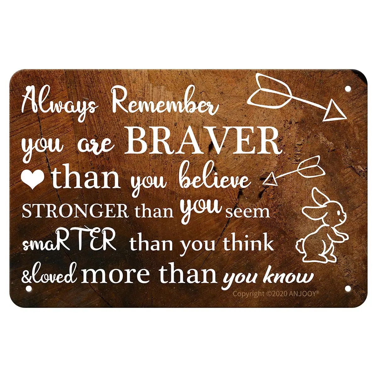 

Retro Tin SignAlways Remember You are Braver Than You Believe Stronger Than You Seem Smarter -Vintage Metal Signs