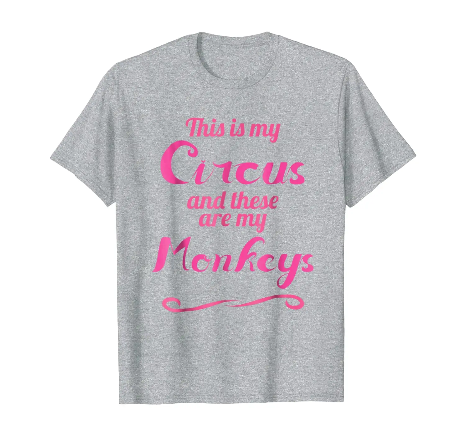 

This is my Circus and These are My Monkeys T-Shirt - Pink