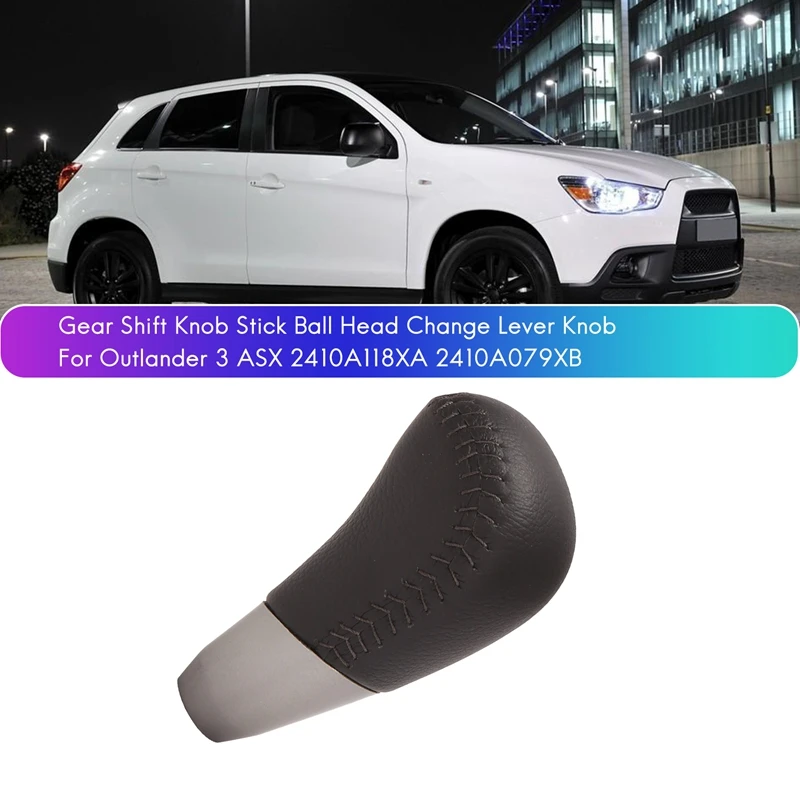 Ручка рычага переключения рукоятки шаровой головки для MITSUBISHI Outlander 3 ASX 2410A118XA