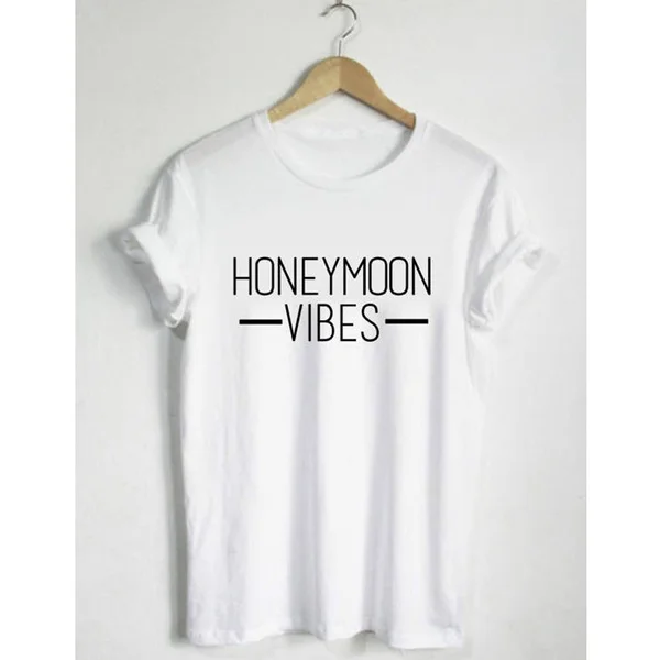 

Honeymoon Vibes Letters Print T Shirt Women Tumblr T-shirts Unisex Shirts Fashion Clothing Soft Tshirts Graphic Tees Tops