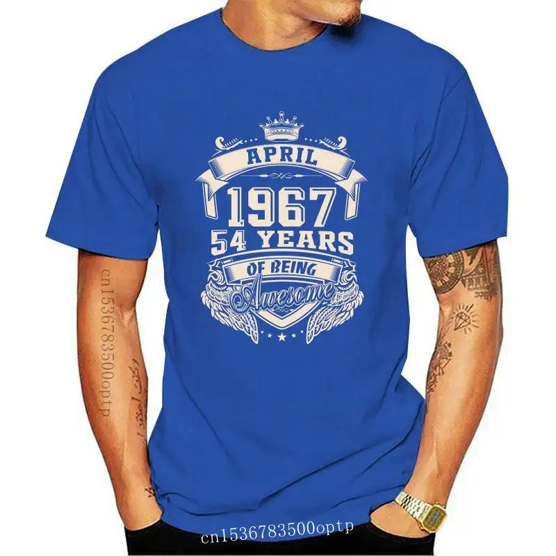 

New Custom Logo Born In April 1967 54 Years Of Being Awesome T Shirt Oversized O-neck Cotton Short Sleeve Custom T Shirts For Me