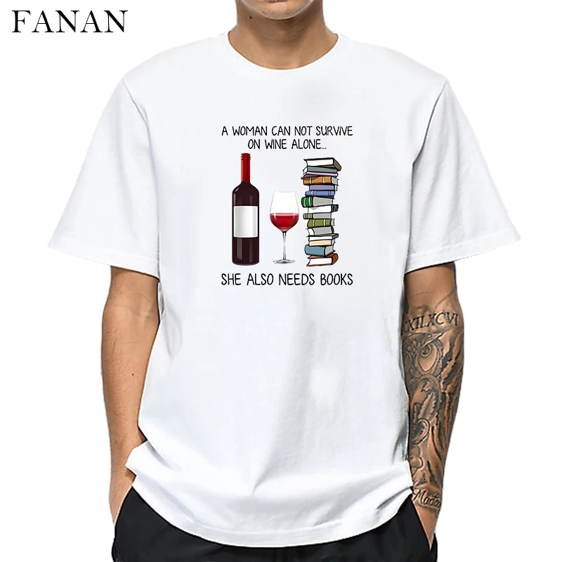 

Summer Harajuku Men Tshirt A Woman Cannot Survive On Wine Alone She Also Needs Books Male T-shirt Print Tee Shirt Clothes Tops