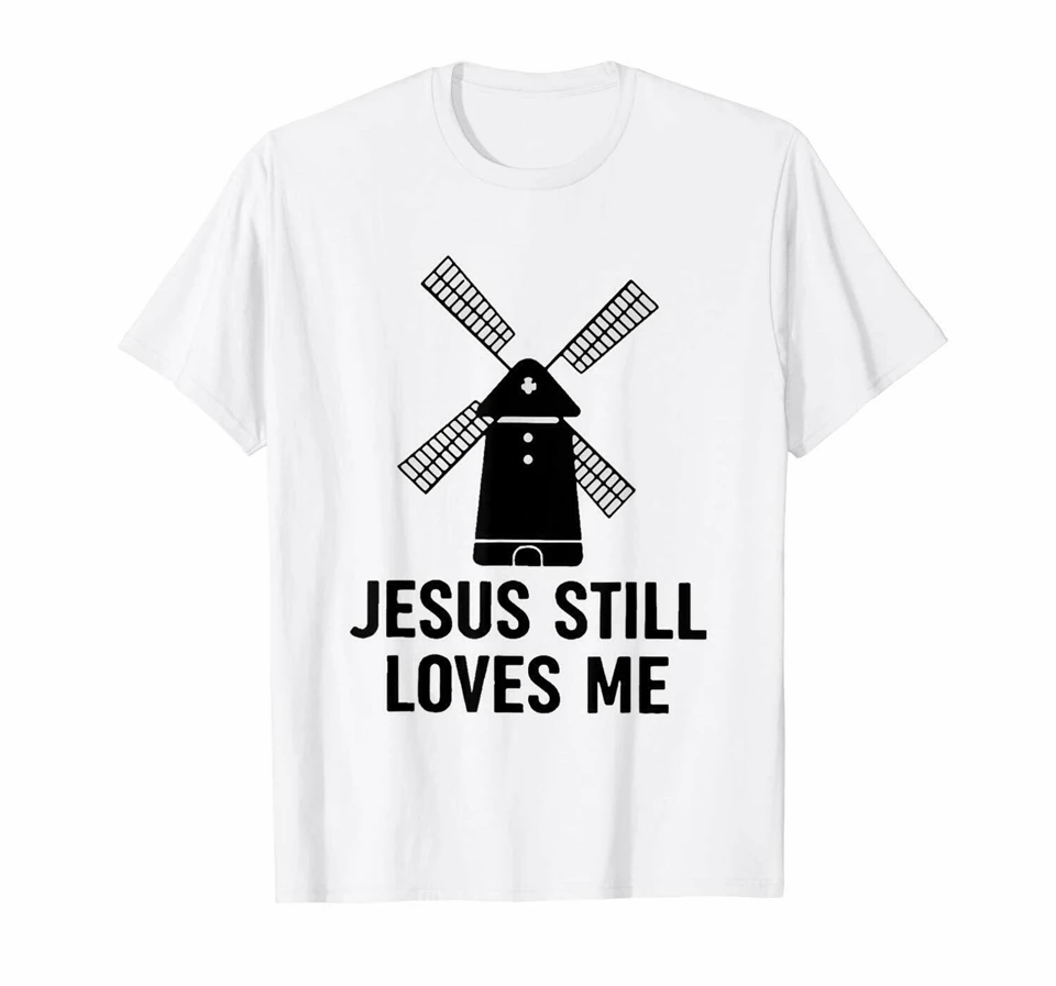 Веселая белая футболка с надписью Jesus Still Loves Me Windmill S-3Xl | Мужская одежда