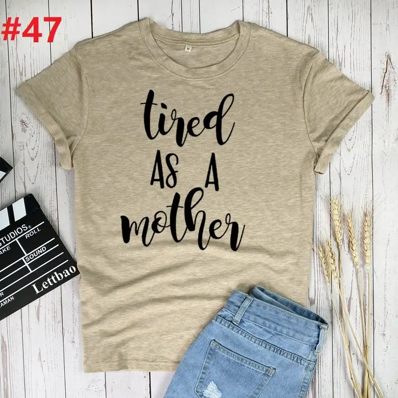 

Tired As a Mother Summer Fashion Shirt Graphic T Shirt Women Tops Base O-neck Black Tees Kiss Funny Girls Tshirt