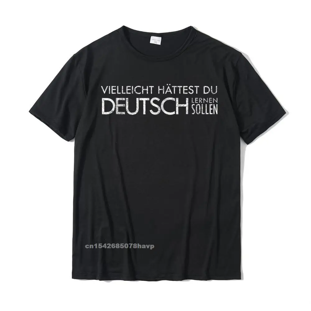 

Maybe You Should Have Learned German - Funny Germany T-Shirt T Shirts Design Oversized Male Tops Shirts Design Cotton