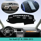 Коврик для приборной панели автомобиля, чехол для Audi Q7 4L 2006  2015, коврик для приборной панели, накидка, защита от грязного солнца, Dashmat, Автомобильный интерьер, анти-УФ 2007