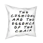 Подушки-это эссенция, подушка для стула, чехол для друзей, ТВ-шоу, наволочки из полиэстера, декоративная подушка, чехол для дома 18