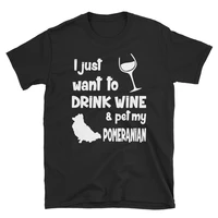 i just want to drink wine and pet my pomeranian t shirt