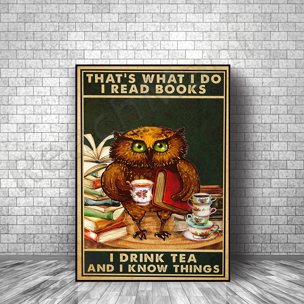 Старомодные совы, это то, что я делаю - читаю книги, пью чай и знаю вещи, знаю постеры с совами на стене, искусство с совой для книголюбов.