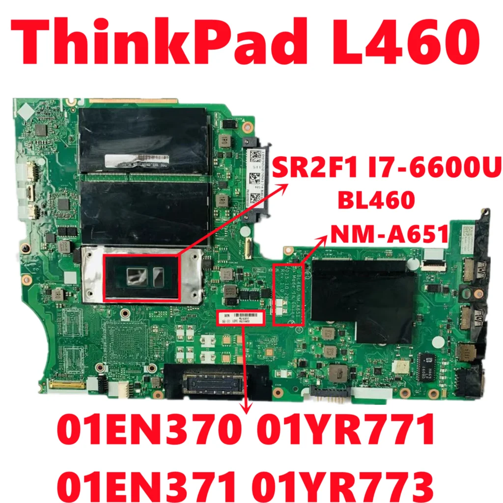 

01EN370 01YR771 01EN371 01YR773 For Lenovo ThinkPad L460 Laptop Motherboard NM-A651 Mainboard With SR2F0 I5-6300U Fully Tested