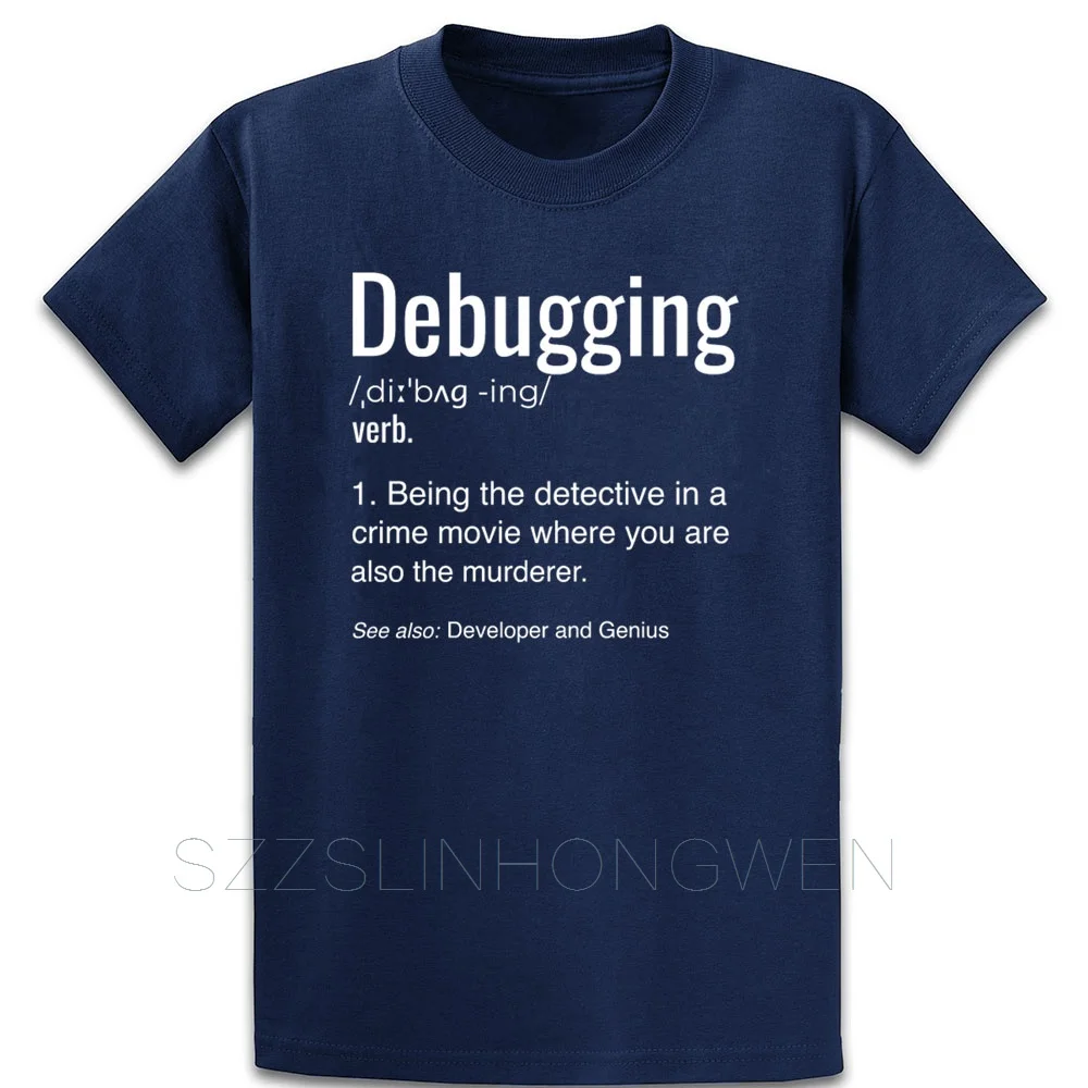 

Debugging Definition Programmer Developer Coder T Shirt Homme Cotton Summer Interesting Fashion Character O-Neck Pattern Shirt