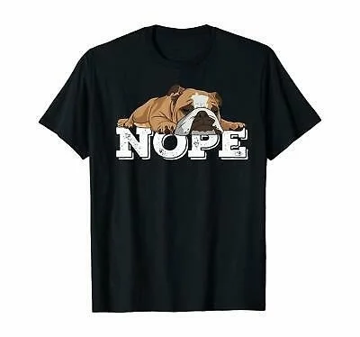 

Nope Lazy Bulldog Dog Lover Gift T-Shirt Unisex Tee Short Sleeve T-Shirt