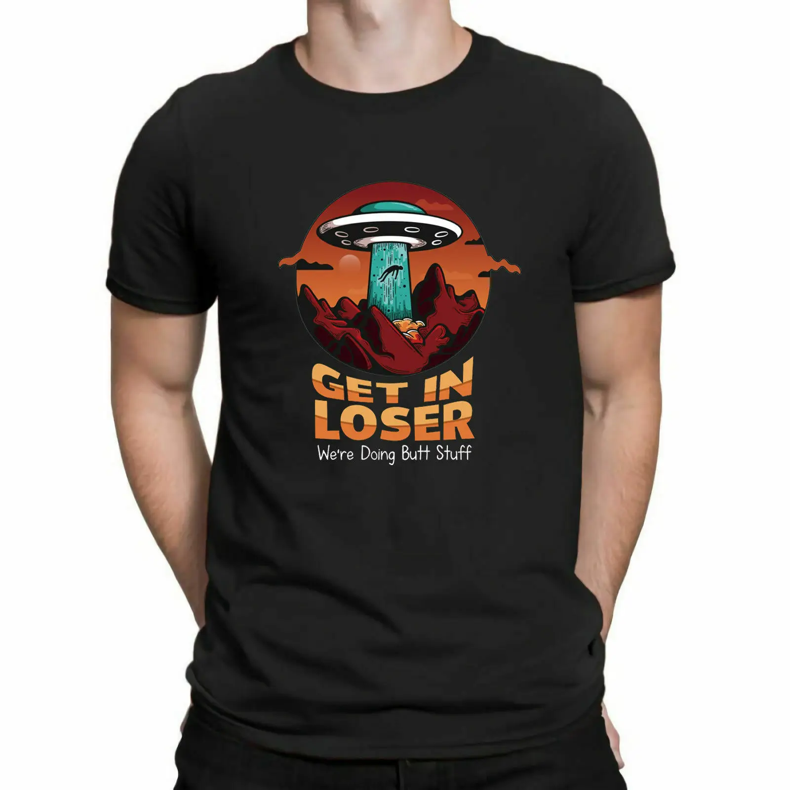 

Get In Loser We're Doing Butt Stuff UFO Alien Abduction Vintage Black T-Shirt