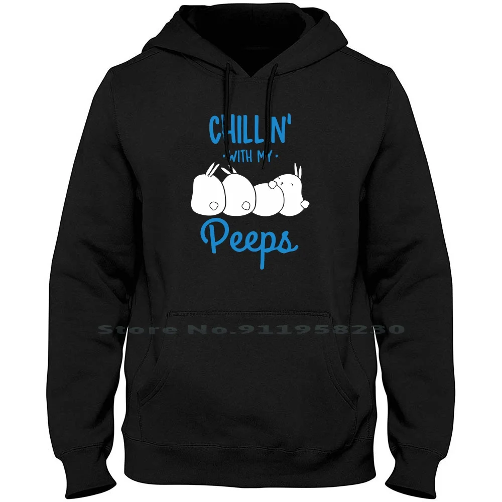 

Chillin' With My Peeps Funny Hoodie Sweater 6XL Big Size Cotton Symbol Slogan Chilli Logan Chill With Tage Peep Age Chi Ill Fun
