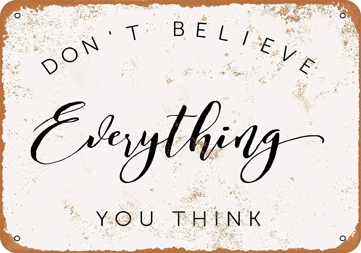

WallColor 8*12 Metal Sign Don't Believe Everything You Think Vintage Look