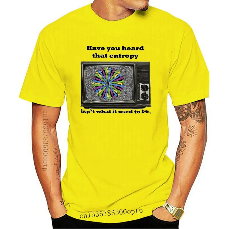

New Novelty T Shirt Entropy Isn'T What It Used To Be Joke Science Nerd Geek Fashion Tee Shirt
