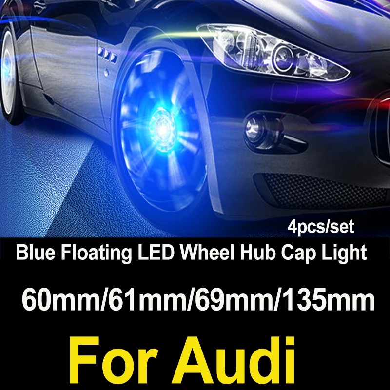 

60mm 61mm 69mm 135mm Car Wheel Center Caps Floating Illumination Blue led Light for A1 Q1 A3 Q3 A4L A6L A5 A6 A7 A8L R8 S6 S7 S8
