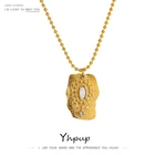 Yhpup водонепроницаемые ювелирные изделия из нержавеющей стали, винтажное креативное ожерелье с кулоном неправильной формы, женское Брендовое металлическое золотое ожерелье 2021 18 K