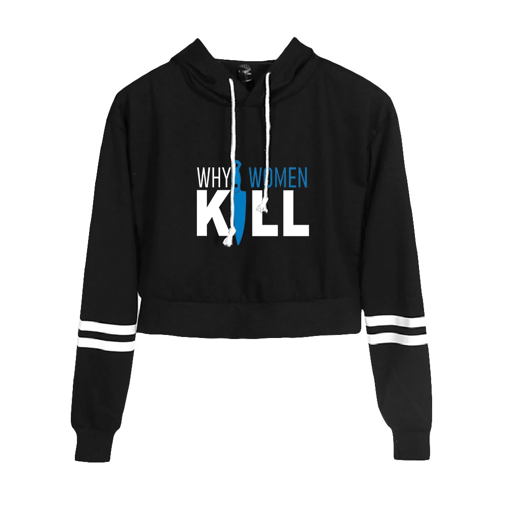

Why Women Kill Fashion Crop Hoodies Women Hooded Pullover Crop Top Hot Sale Casual Streetwear Clothes