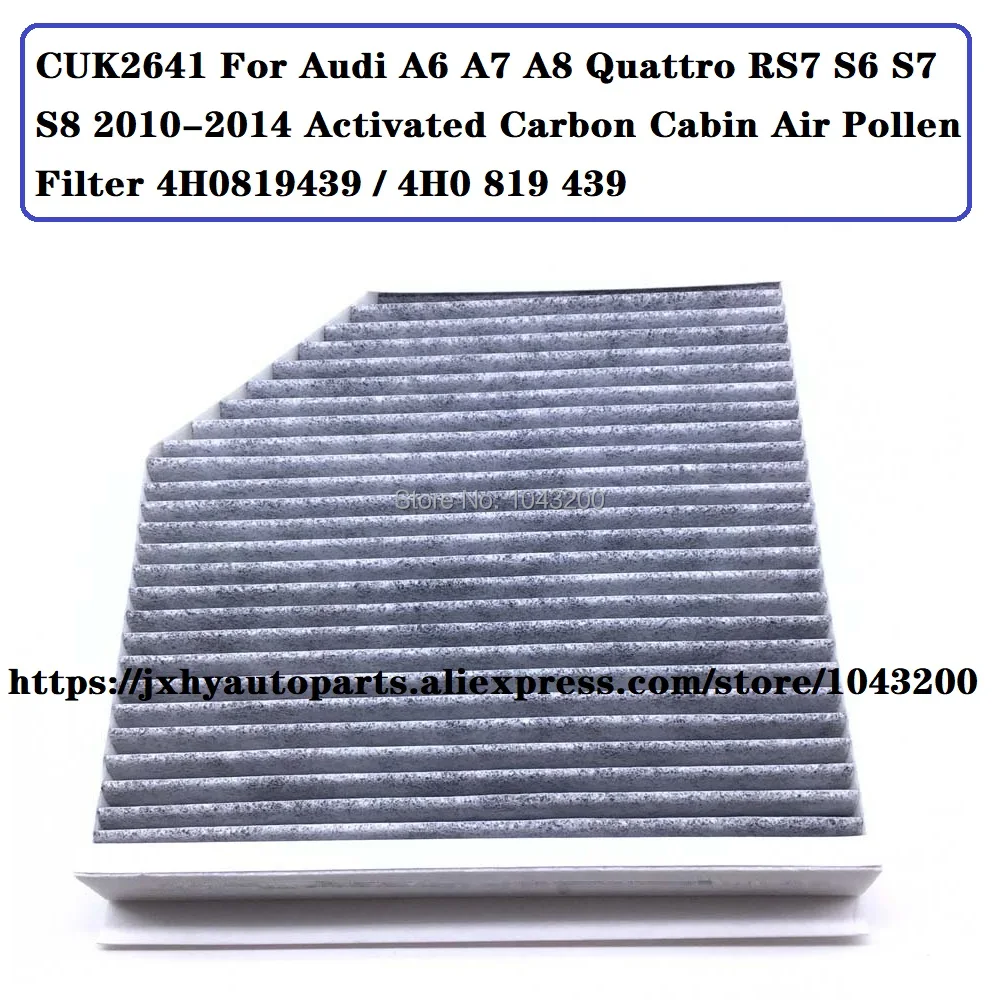 

CUK2641 For Audi A6 A7 A8 Quattro RS7 S6 S7 S8 2010-2014 Activated Carbon Cabin Air Pollen Filter OE# 4H0819439 / 4H0 819 439