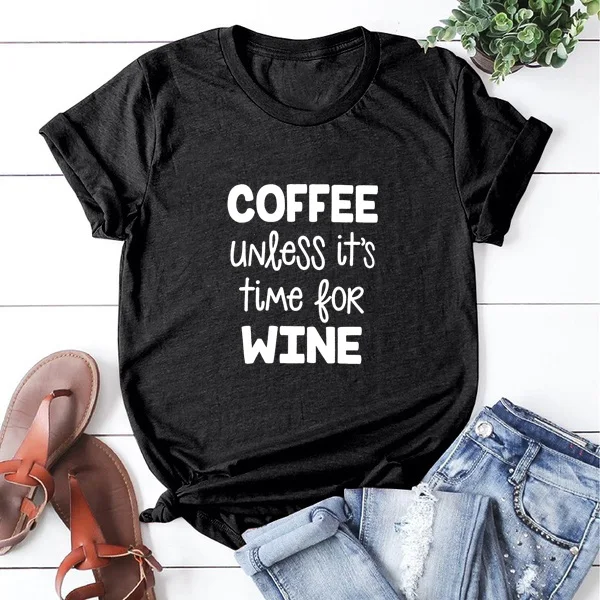 Coffee Unless Wine Short Sleeve T-shirt Women Summer Funny T Shirt Loose Tee Femme black Tshirt Cotton Top | Женская одежда