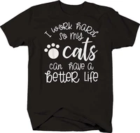 i work hard so my cats can have better life funny paw print love t shirt summer cotton short sleeve o neck mens t shirt new