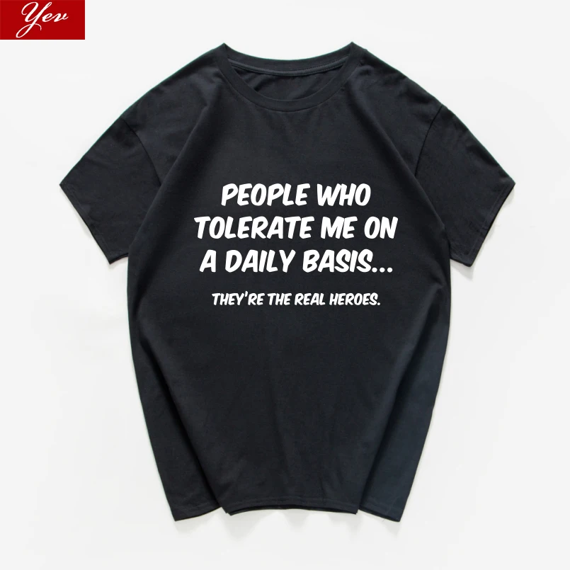 

people who tolerate me on a daily basis they're real heroes funny t-shirt men summer tops aesthetic tshirt men clothing harajuku