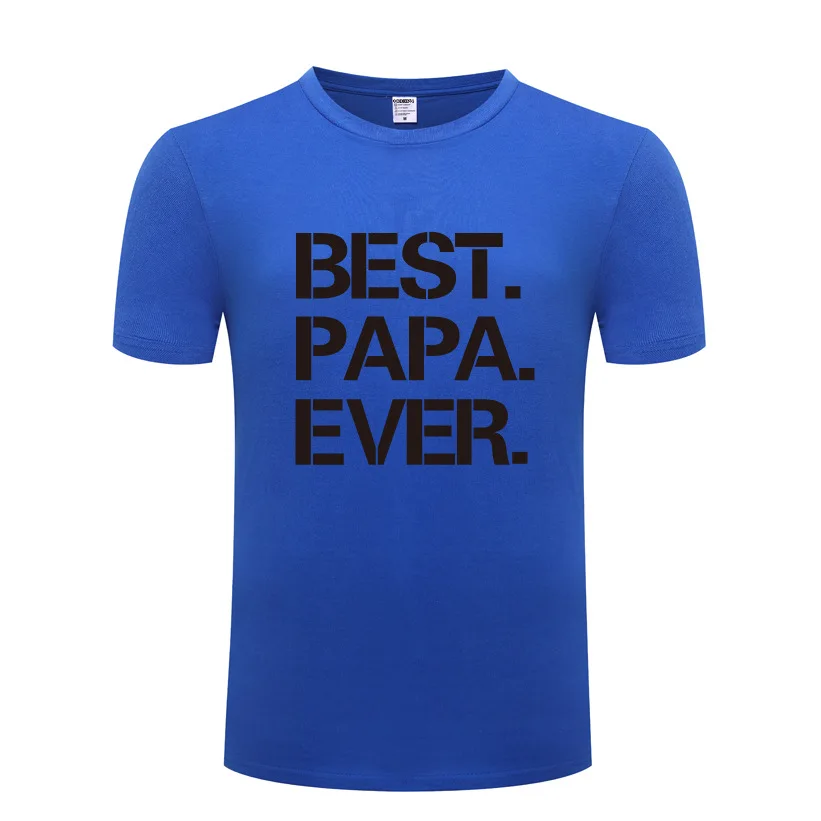

Best Papa Ever T Shirt Men Funny Cotton Short Sleeve Tshirt Streetwear Novelty T-Shirt for Men Tops Tees Father's Day Gift New