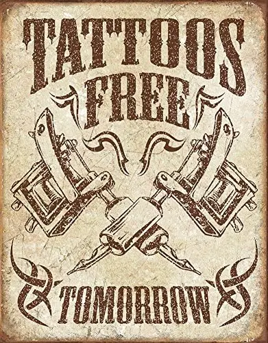 

Tattoos Free Tomorrow Tin Sign 13 x 16in