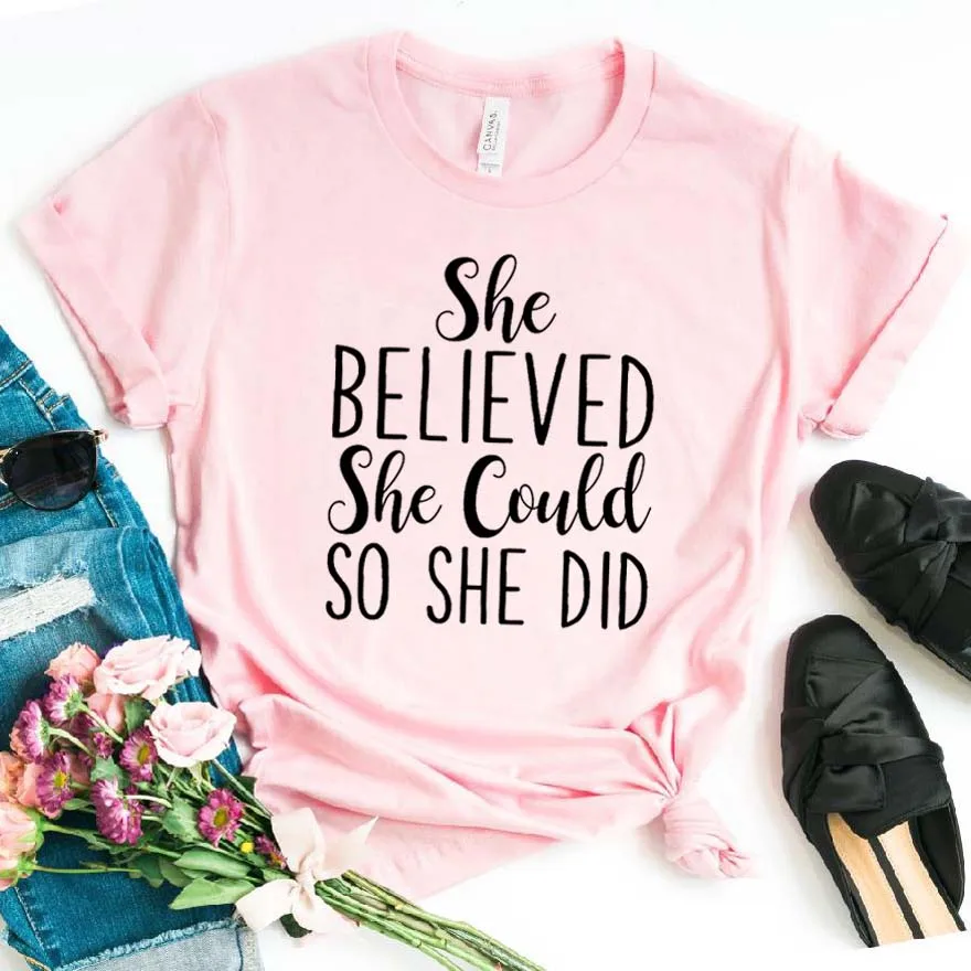 

She Believed She Could So She Did Women tshirt Cotton Casual Funny t shirt For Yong Lady Girl Top Tee Hipster Drop Ship NA-396