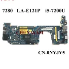 Новая планшетофон для ноутбука Latitude 12 7280 E7280, материнская плата для ноутбука LA-E121P NYJY5, протестированная материнская плата 100%