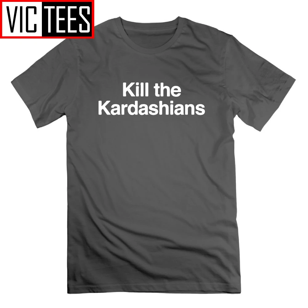 

Kill The Kardashians T Shirt Crewneck Large Size Tops Tees 100% Cotton Short Sleeve Mens Slayer Kim Kylie Jenner T-Shirt