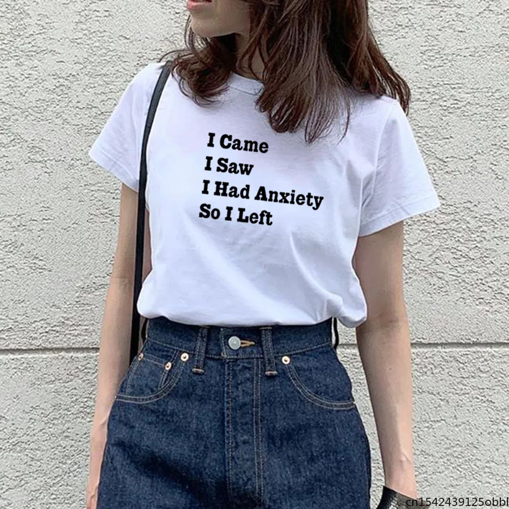 

I Came I Saw I Had Anxiety T Shirt Women Short Sleeve O-neck Loose Femme Black