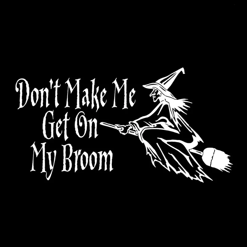 Witch Don't Let Me Get My Broom Applique High Quality Car Decoration Personality Pvc Waterproof Black/white 19cm*10cm | Автомобили и
