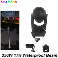 waterproof 350w 17r outdoor beam moving head light super beam 350w beam 17r dmx moving head stage light wedding dj equipments
