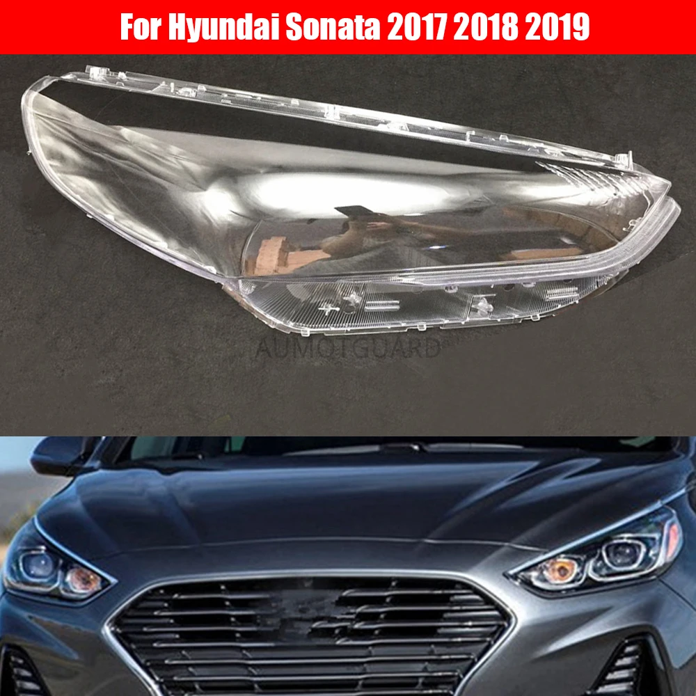 For Hyundai Sonata 2017 2018 2019 Headlamp Lens Car Replacement Clear Auto Shell Car Headlight Covers